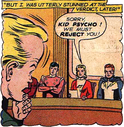 Kid Psycho is rejected