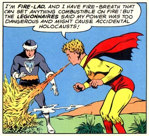 Fire Lad gives the reason he was rejected from memberhsip in the Legion of Super-Heroes